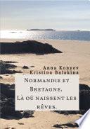 Normandie et Bretagne - Là où naissent les rêves