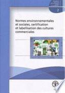 Normes environnementales et sociales, certification et labellisation des cultures commerciales