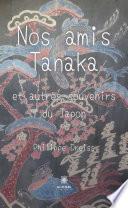 Nos amis Tanakaet autres souvenirs du Japon