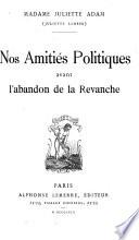 Nos amitiés politiques avant l'abandon de la revanche