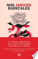 Nos amours radicales