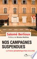 Nos campagnes suspendues. La France périphérique face à la crise
