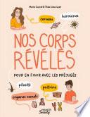 Nos corps révélés (cerveau, hormones, organes sexuels, poitrine, pilosité) pour en finir avec les préjugés