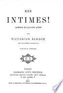 Nos intimes! Comédie en quatre actes