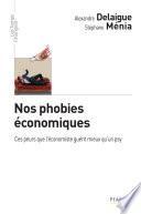 Nos phobies économiques