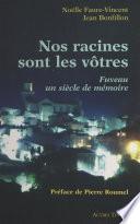 Nos racines sont les vôtres : Fuveau, un siècle de mémoire