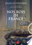 Nos rois de France