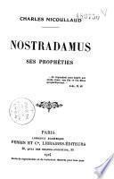 Nostradamus. Ses Prophéties