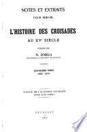 Notes et extraits pour servir à l'histoire des croisades au XVe siècle