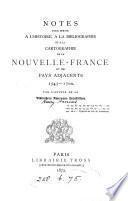 Notes pour servir à l'histoire, à la bibliographie et à la cartographie de la Nouvelle-France et des pays adjacents 1545-1700 par l'auteur de la Bibliotheca americana vetustissima