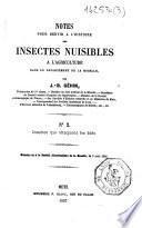 Notes pour servir à l'histoire des insectes nuisibles à l'agriculture dans le département de la Moselle