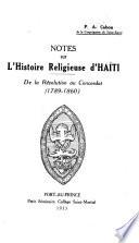 Notes sur l'histoire religieuse d'Haïti de la révolution au concordat (1789-1860)