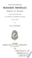 Notes sur quelques manuscrits provençaux perdus ou égarés, suivis de, Deux lettres inédites de Pierre de Chasteuil-Gallaup