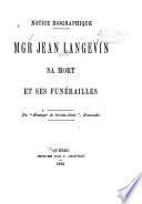 Notice biographique: Jean Langevin, sa mort et ses funérailles