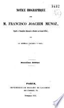 Notice biographique sur M. Francisco Joachim Muñoz ... Deuxième édition. [With a portrait.].