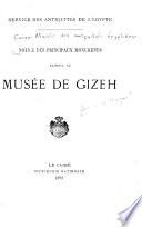 Notice des principaux monuments exposés au Musée de Gizeh