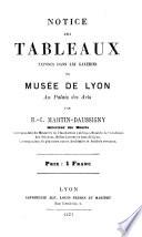 Notice des tableaux exposés dans les galeries du musée de Lyon au Palais des arts