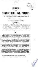Notice des travaux bibliographiques de M. J. M. Quérard ... avec les jugements portés par les critiques