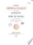 Notice généalogique sur les familles Bonnefoy et Pons de Pouzol par un de leurs membres