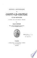 Notice historique sur Coiffy-le-Château et ses institutions d'après des documents inédits