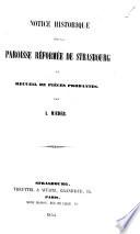 Notice historique sur La paroisse réformée de Strasbourg et recueil de pièces probantes