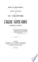 Notice historique sur le Chapitre et l'Église Sainte-Croix, Cathédrale d'Orléans