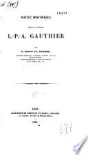 Notice historique sur le docteur L.-P.-A. Gauthier