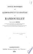 Notice historique sur le domaine et le chateau de Rambouillet