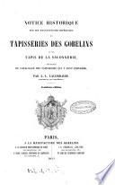 Notice historique sur les manufactures impériales de tapisseries des Gobelins et de tapis de la Savonnerie précédée du catalogue des tapisseries qui y sont exposées par A. L. Lacordaire