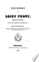 Notice historique sur Saint Front Apôtre du Périgord, et sur la Cathédrale de Périgueux