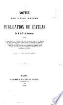 Notice sur l'état actuel de la publication de l'Atlas de M. le vte de Santarem