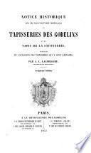 Notice sur l'origine et les travaux des manufactures de tapisserie et de tapis réunies aux Gobelins et catalogue des tapisseries qui y sont exposées