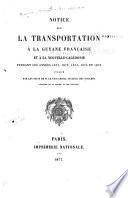 Notice sur la transportation à la Guyane française et à la Nouvelle-Calèdonie ...