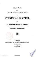 Notice sur la vie et les ouvrages de Stanislas Mattei