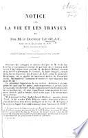 Notice sur la vie et les travaux de feu M. le docteur Le Glay [by A. Desplanque] ... Extrait de l'Annuaire statistique du Département du Nord, année 1864