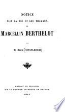 Notice sur la vie et les travaux de Marcellin Berthelot