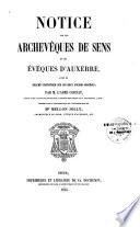 Notice sur les archevêques de Sens et les évêques d' Auxerre