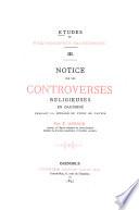 Notice sur les controverses religieuses en Dauphiné Pendant la période de l'édit de Nantes