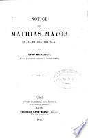 Notice sur Mathias Mayor, sa vie et ses travaux