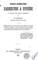 Notions élémentaires d'agriculture & d'hygiène à l'usage des écoles primaires