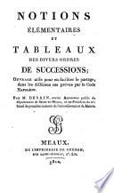 Notions élémentaires et tableaux des divers ordres de successions ...
