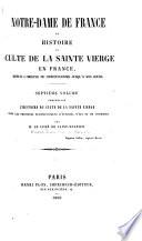 Notre-Dame de France, ou, Histoire du culte de la Sainte Vierge en France: L'histoire du culte de la Sante Vierge dans les provinces ecclésiastiques d'Avignon, d'Aix et de Chambéry