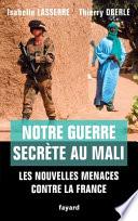 Notre guerre secrète au Mali