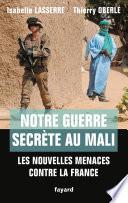 Notre guerre secrète au Mali