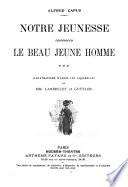 Notre jeunesse ; Le beau jeune homme