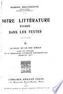 Notre littérature étudiée dans les textes: Le XVIIIe et le XIXe siècle, avec un tableau de la productin littéraire contemporaine jusqu'en 1920