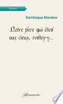 Notre père qui êtes aux cieux, restez-y...