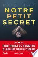 Notre petit secret - Prix Douglas Kennedy du meilleur thriller étranger