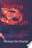 Notre Vie de Libertin