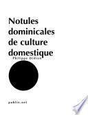 Notules dominicales de culture domestique